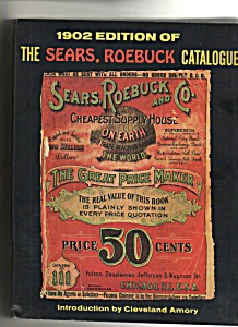 1902 Edition Of The Sears, Roebuck Catalogue