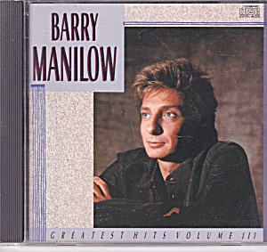Barry Manilow Greatest Hits Volume Iii Cd 10 Songs Cd0028