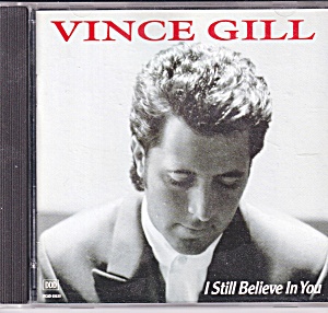 Vince Gill I Still Believe In You Cd 10 Songs Cd0060